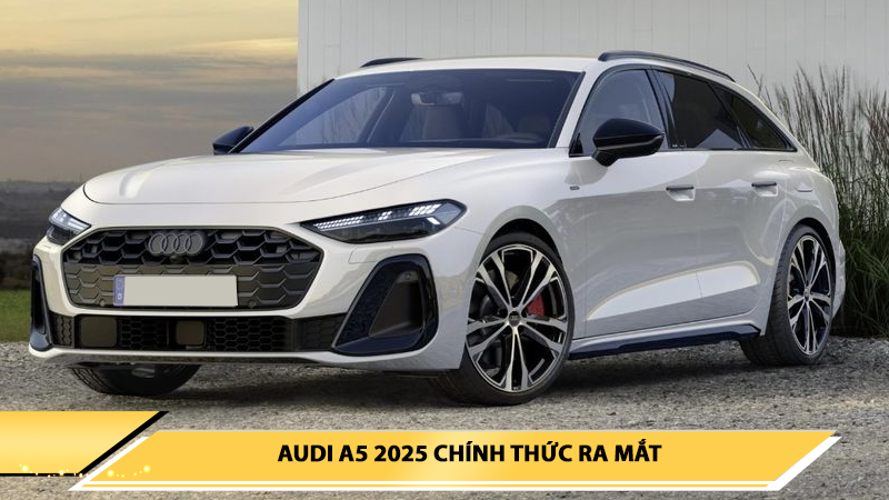 AUDI A5 2025 CHÍNH THỨC RA MẮT - BỔ SUNG PHIÊN BẢN HYBRID SẠC ĐIỆN MẠNH MẼ